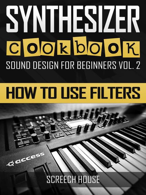 Title details for Synthesizer Cookbook by Screech House - Available